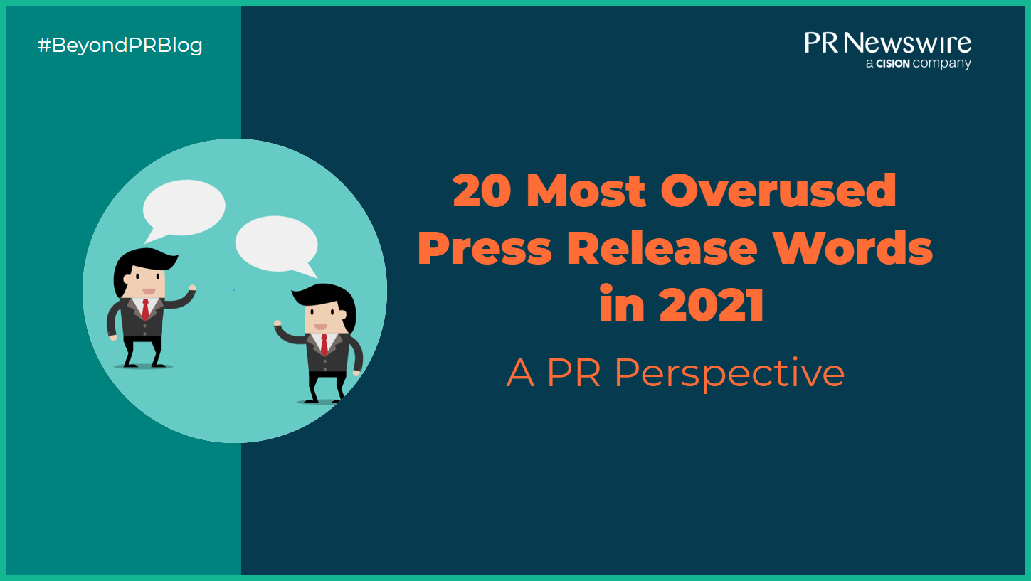 20 Most Overused Press Release Words in 2021: A PR Perspective