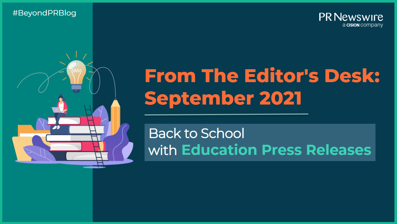From The Editor’s Desk (September 2021): Back to School with Education Press Releases