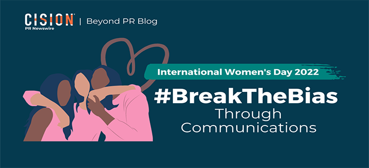 International Women’s Day 2022: #BreakTheBias Through Communications