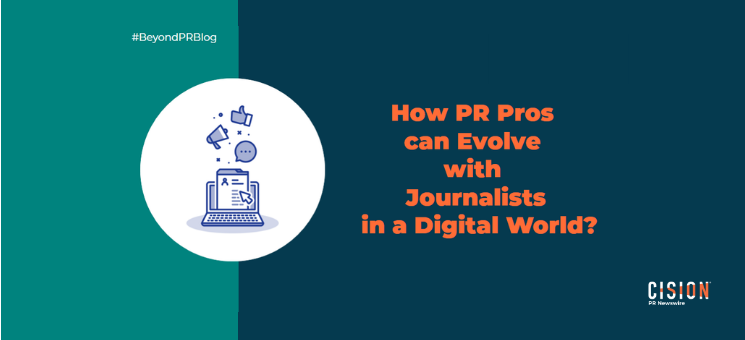 How PR Pros can Evolve with Journalists in a Digital World?
