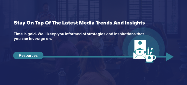 Stay On Top Of The Latest Media Trends And Insights
