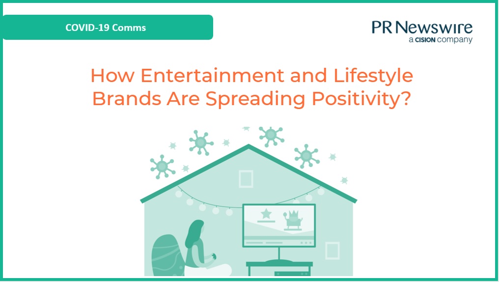 COVID-19 Comms: How Entertainment and Lifestyle Brands are Spreading Positivity?