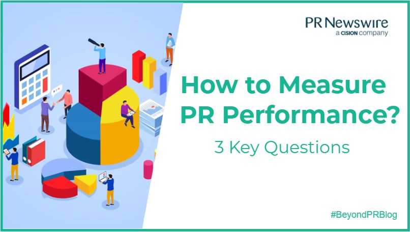 How to Measure PR Performance: 3 Key Questions