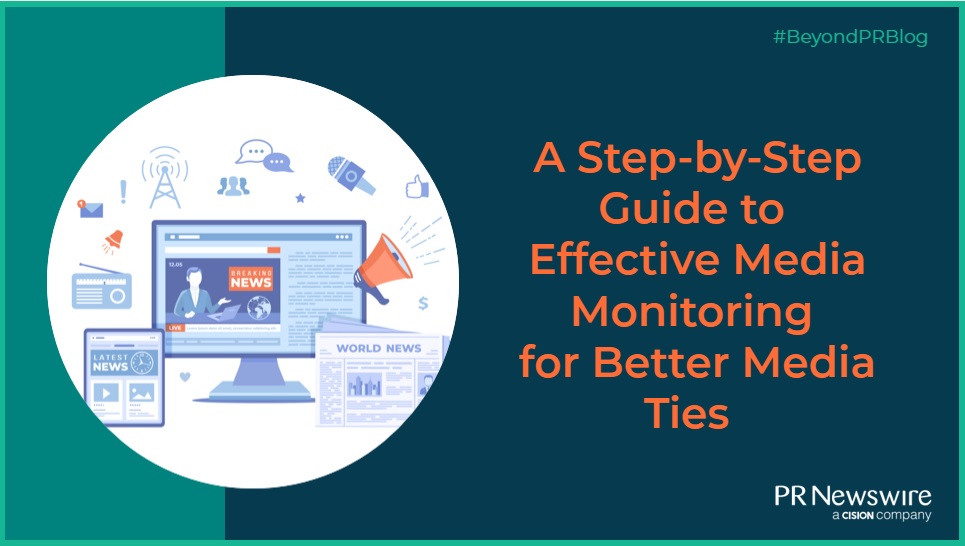 A Step-by-Step Guide to Effective Media Monitoring for Better Media Ties