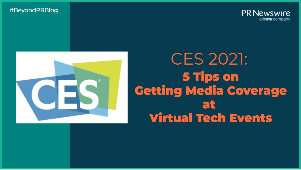 CES 2021: 5 Tips on Getting Media Coverage at Virtual Tech Events