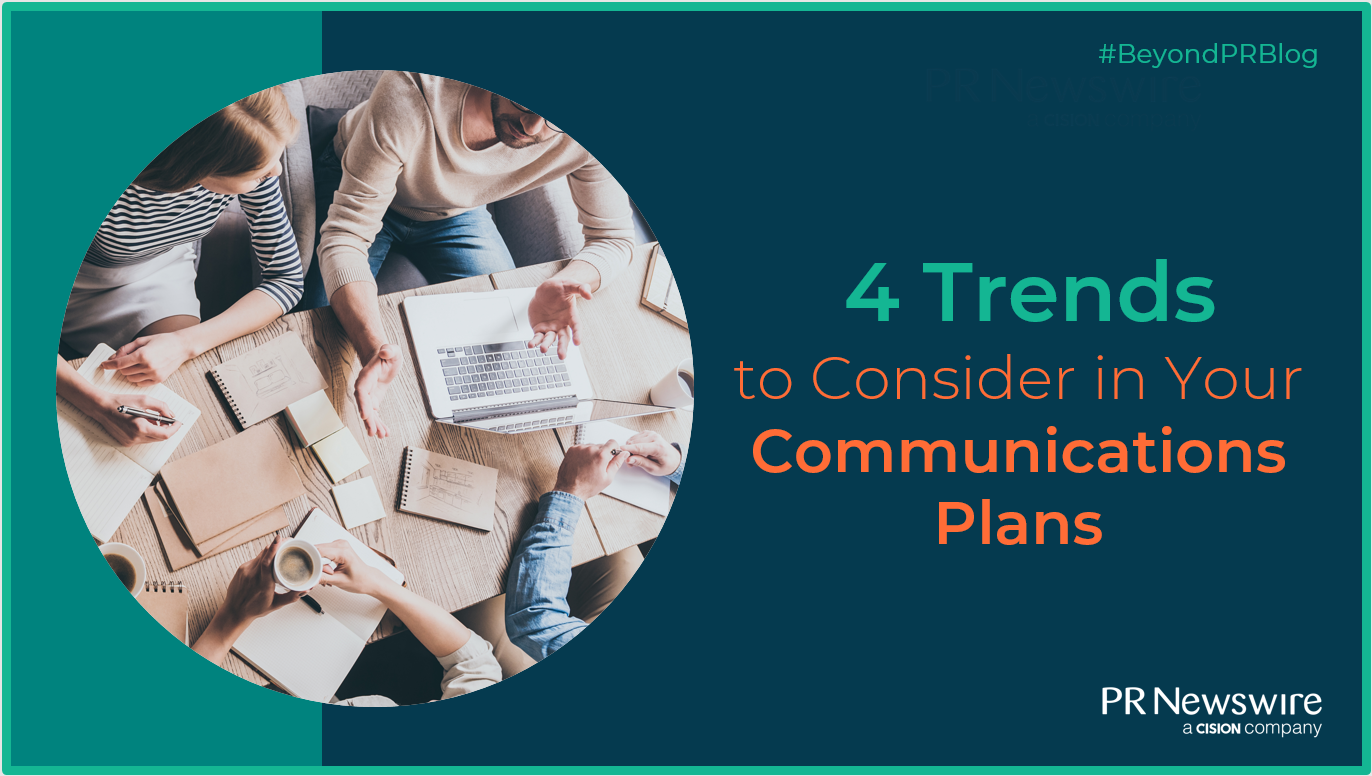4 Trends to Consider in Your Communications Plans